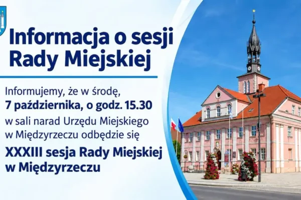 XXXIII sesja Rady Miejskiej w Międzyrzeczu – 7 października 2026