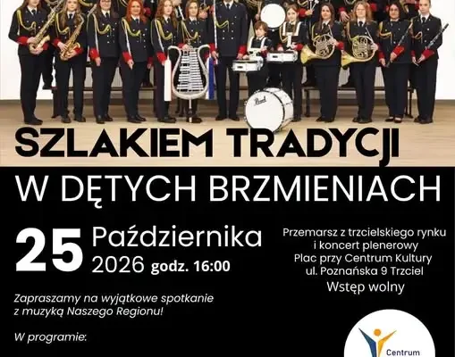 Szlakiem tradycji w dętych brzmieniach – wyjątkowy przemarsz w Trzcielu